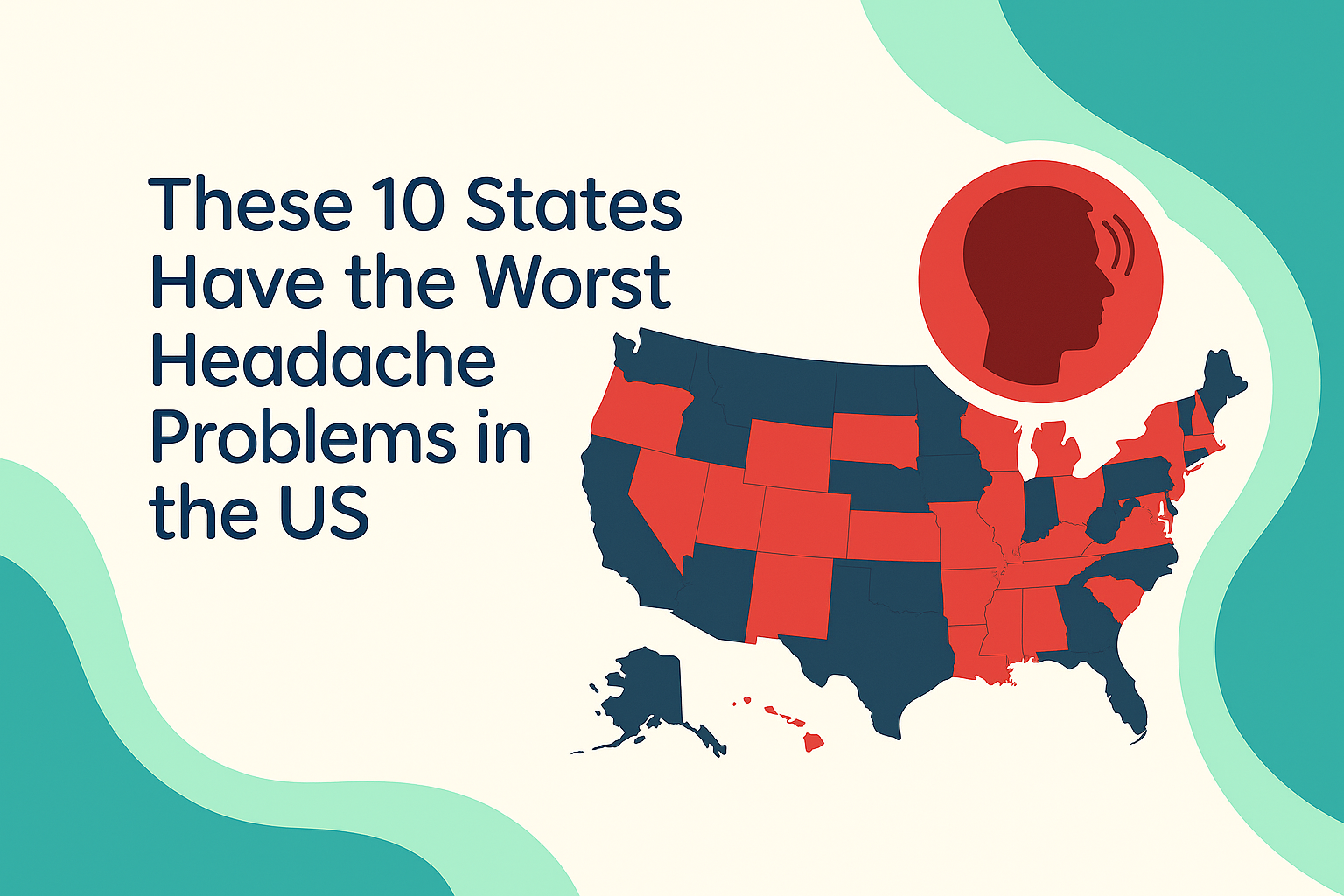 These 10 States Have the Worst Headache Problems in the US — illustration